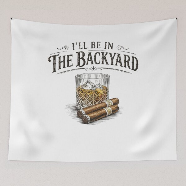 Item preview, I'll Be In The Backyard Vintage Bourbon Cigar Lover designed and sold by Hedoraxe.