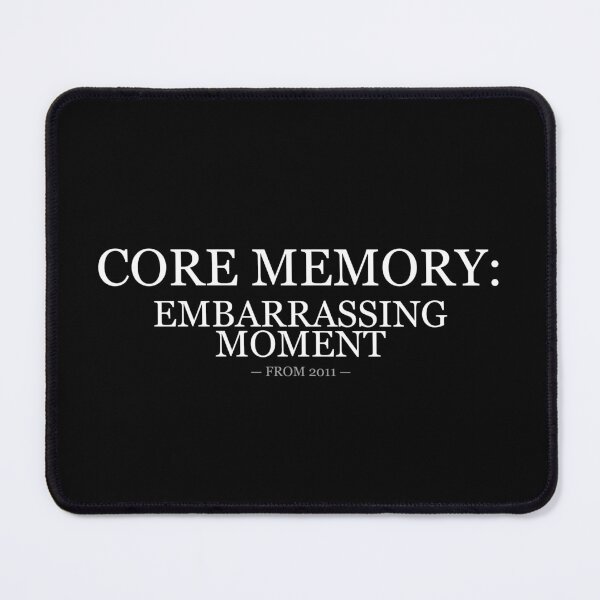 Item preview, Core Memory Embarrassing Moment From 2011 designed and sold by LowKesDesigns.