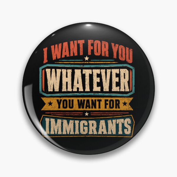 Item preview, I Want For You Whatever You Want For Immigrants Human Rights Empathy Supporter designed and sold by JonesFlora2025.