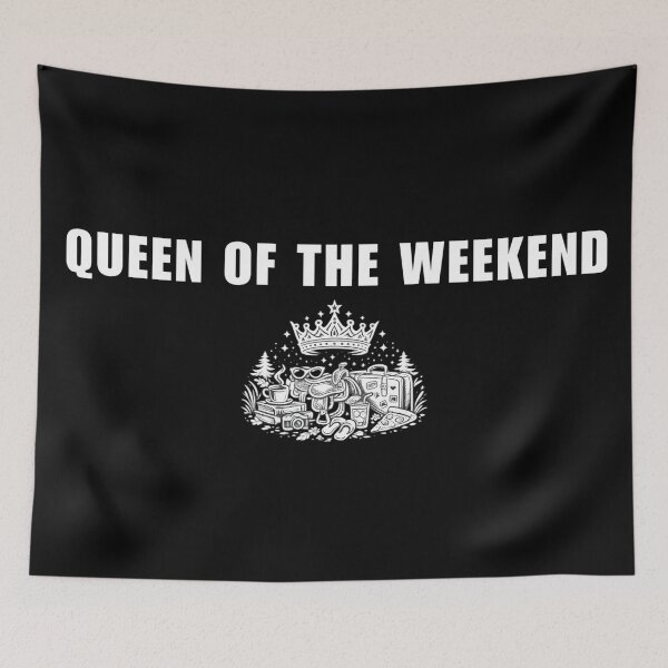 Item preview, Queen of the Weekend – Fun Weekend Lover designed and sold by SidTastic .