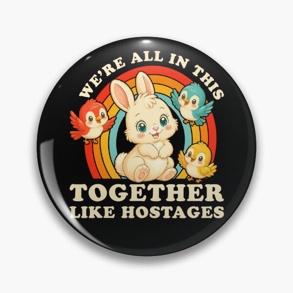 Item preview, We'Re All In This Together Like Hostages Retro designed and sold by Hedoraxe.