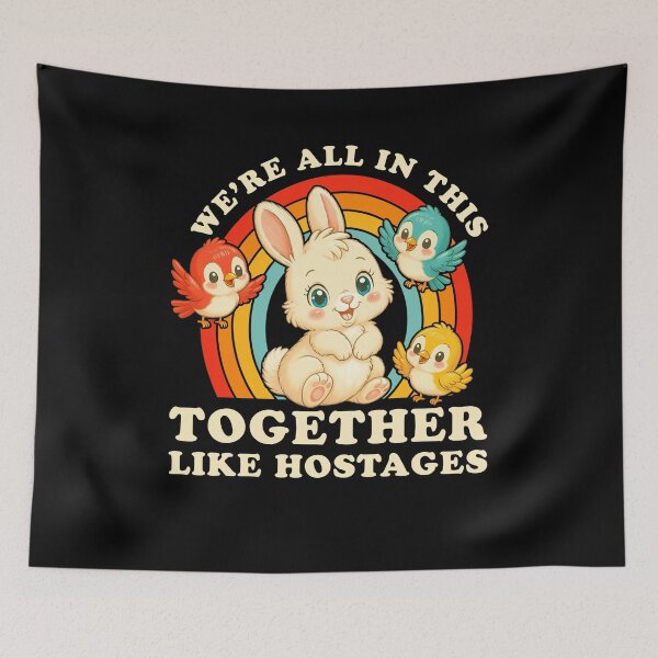 Item preview, We'Re All In This Together Like Hostages Retro designed and sold by Hedoraxe.