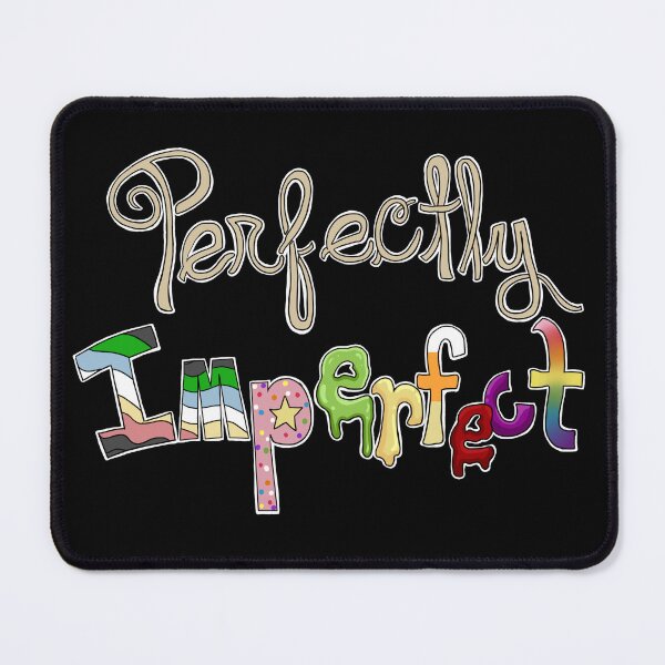 Item preview, Perfectly Imperfect designed and sold by PyroAshes.