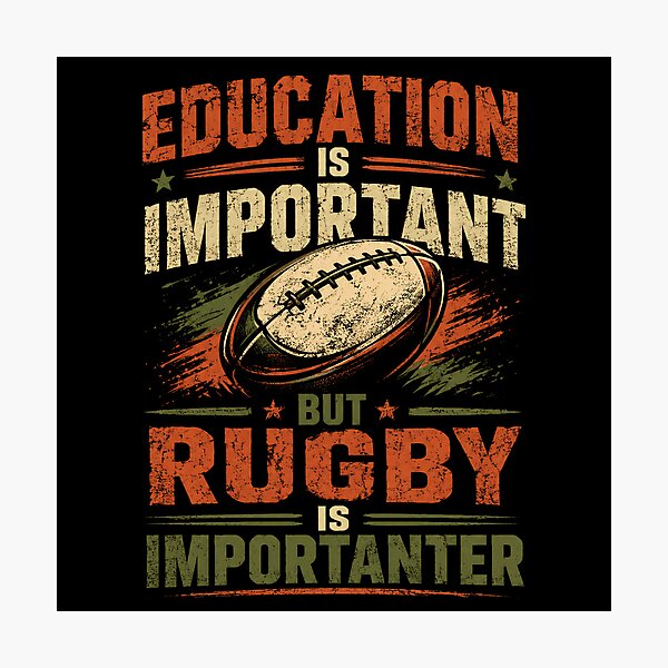 Item preview, Education Is Important But Rugby Is Importanter Rugby Player Rugby Fan designed and sold by JonesFlora2025.