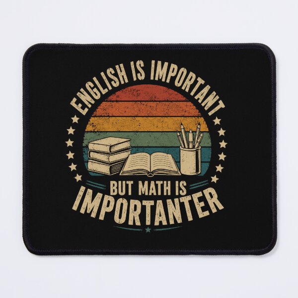 Item preview, English Is Important But Math Is Importanter Funny Math Teacher Student Educator designed and sold by JonesFlora2025.