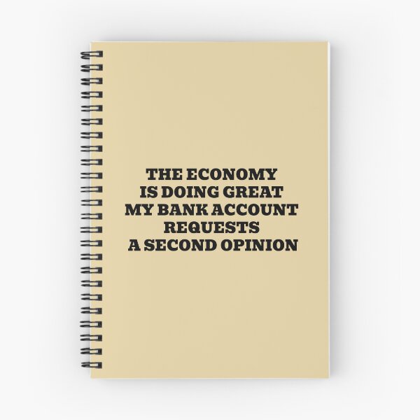 Item preview, The Economy Is Doing Great My Bank Account Requests a Second Opinion designed and sold by WakeNBake-Tees.