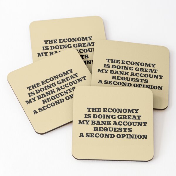 Item preview, The Economy Is Doing Great My Bank Account Requests a Second Opinion designed and sold by WakeNBake-Tees.