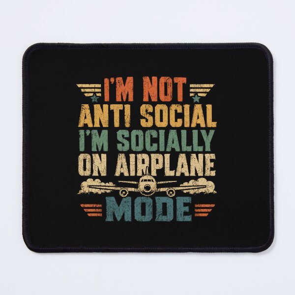 Item preview, I'm Not Anti Social I'm Socially On Airplane Mode Funny Aviation Pilot Introvert Traveler designed and sold by RetroMini2026.