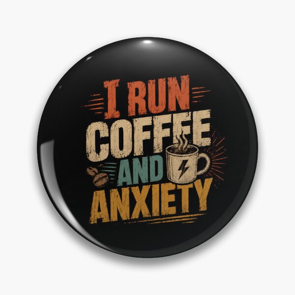 Item preview, I Run Coffee And Anxiety Caffeine Lover Anxiety Humor Relatable Quote designed and sold by RetroMini2026.