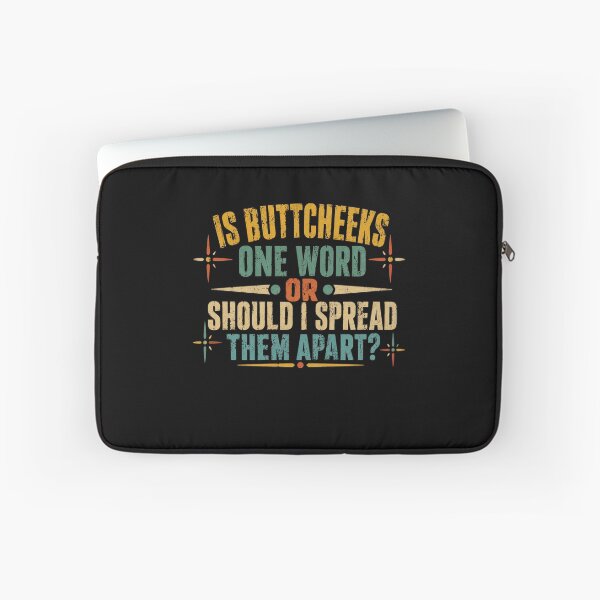 Item preview, Is Buttcheeks One Word Or Should I Spread Them Apart? Funny Adult Humor Sarcastic Quote designed and sold by JonesFlora2025.