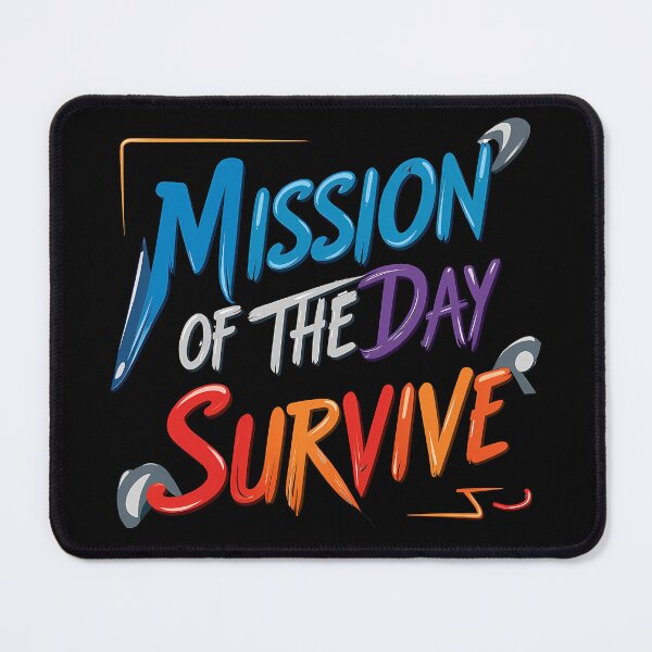 Item preview, Mission of the Day – Survive designed and sold by StudioProPrint.