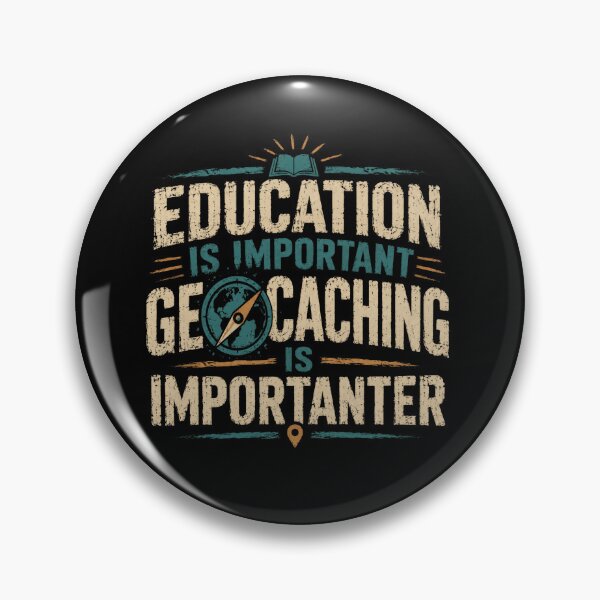 Item preview, Education Is Important Geocaching Is Importanter Geocacher Hobby Outdoor Adventure designed and sold by JonesFlora2025.