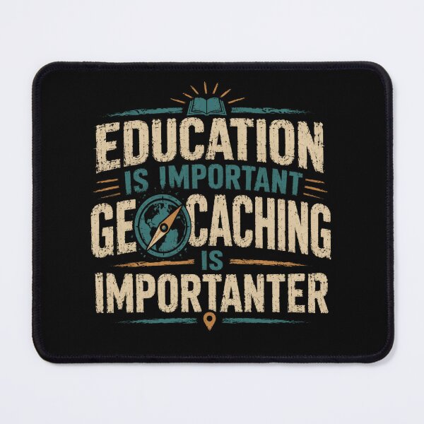 Item preview, Education Is Important Geocaching Is Importanter Geocacher Hobby Outdoor Adventure designed and sold by JonesFlora2025.