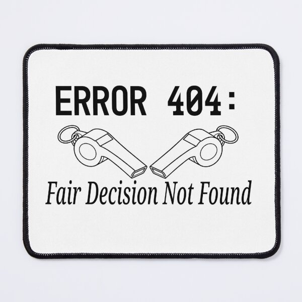Item preview, Error 404: Fair Decision Not Found – Funny Football VAR Fan T-Shirt designed and sold by Hamdy est 1985.