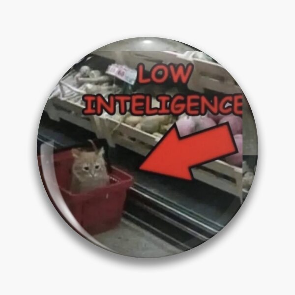 Item preview, low intelligence cat meme designed and sold by CatsCritterDesigns .