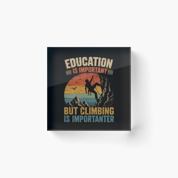 Item preview, Education Is Important But Climbing Is Importer Climber Rock Climbing Humor designed and sold by JonesFlora2025.