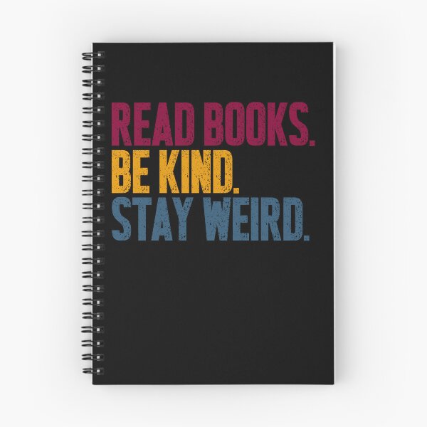 Item preview, Read Books Be Kind Stay Weird Book Lover Reader Kindness Unique Personality designed and sold by SkeletonsDanger.