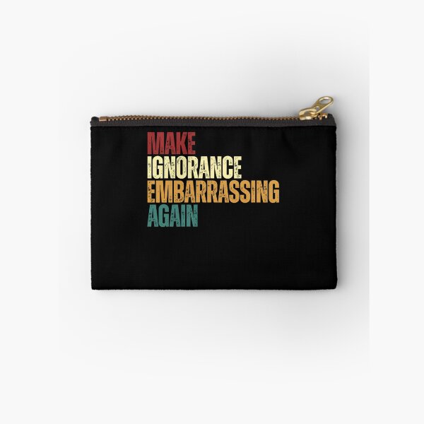 Item preview, Make Ignorance Embarrassing Again Social Statement Critical Thinking Political Activist designed and sold by SkeletonsDanger.
