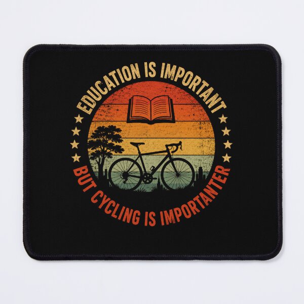 Item preview, Education Is Important But Cycling Is Importanter Funny Cyclist Biking Enthusiast designed and sold by SkeletonsDanger.