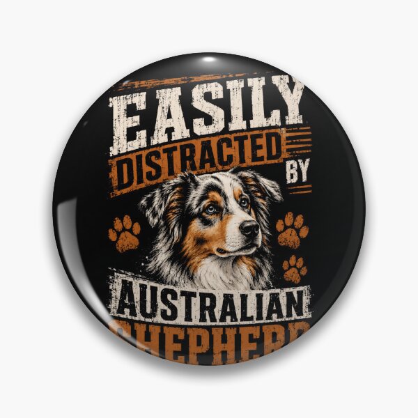Item preview, Easily Distracted By Australian Shepherd Dog Lover Pet Owner designed and sold by HumansStuck12.