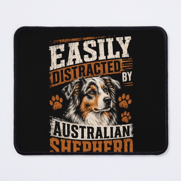 Item preview, Easily Distracted By Australian Shepherd Dog Lover Pet Owner designed and sold by HumansStuck12.
