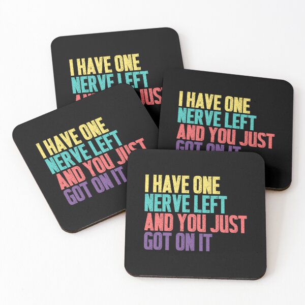 Item preview, I Have One Nerve Left And You Just Got On It Funny Sarcastic Quote Annoyed Mood designed and sold by HumansStuck12.