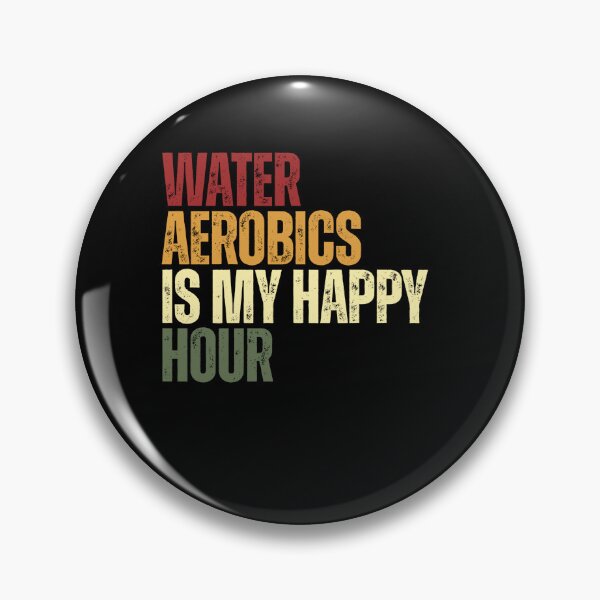 Item preview, Water Aerobics Is My Happy Hour Aquatic Exercise Fitness Lover designed and sold by SkeletonsDanger.