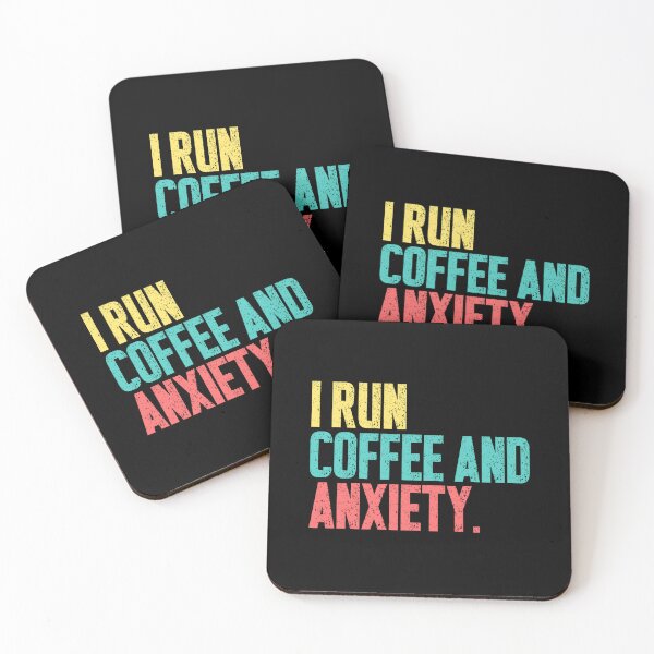 Item preview, I Run Coffee And Anxiety Coffee Lover Anxious Humor designed and sold by HumansStuck12.