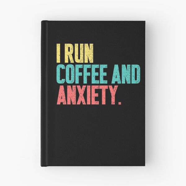 Item preview, I Run Coffee And Anxiety Coffee Lover Anxious Humor designed and sold by HumansStuck12.