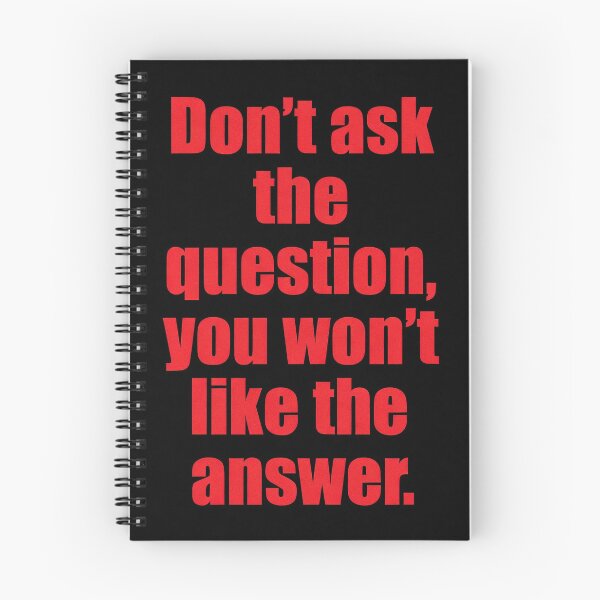 Item preview, Don't Ask the Question You Won't Like the Answer | Bold Sarcastic Quote designed and sold by Amber Sky Creations.