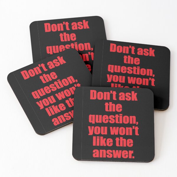Item preview, Don't Ask the Question You Won't Like the Answer | Bold Sarcastic Quote designed and sold by Amber Sky Creations.