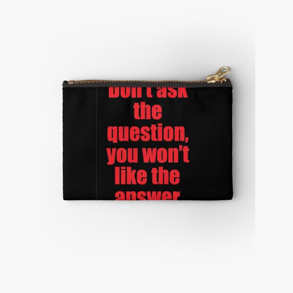 Item preview, Don't Ask the Question You Won't Like the Answer | Bold Sarcastic Quote designed and sold by Amber Sky Creations.