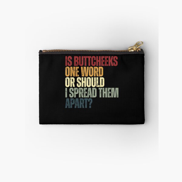 Item preview, Is Buttcheeks One Word Or Should I Spread Them Apart? Funny Adult Humor designed and sold by HumansStuck12.