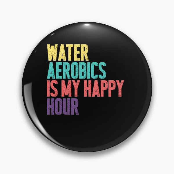 Item preview, Water Aerobics Is My Happy Hour Aqua Fitness Enthusiast designed and sold by SkeletonsDanger.