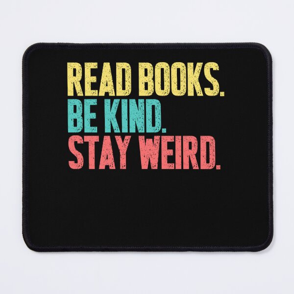 Item preview, Read Books. Be Kind. Stay Weird. Book Lover Kindness Individualism Reader designed and sold by SkeletonsDanger.