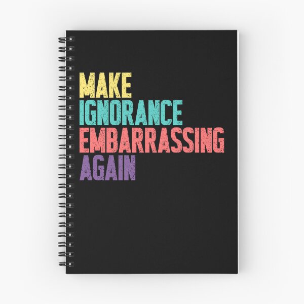 Item preview, Make Ignorance Embarrassing Again Activism Awareness Intellectual Humor designed and sold by SkeletonsDanger.