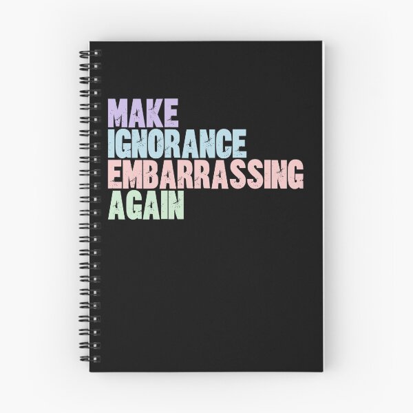 Item preview, Make Ignorance Embarrassing Again Intellectual Awareness Activism designed and sold by SkeletonsDanger.