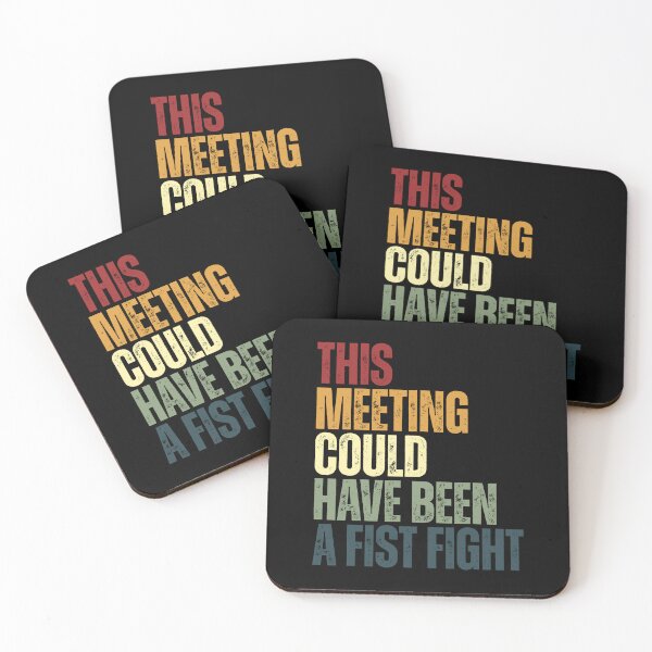 Item preview, This Meeting Could Have Been A Fist Fight Workplace Humor Office Professional designed and sold by SkeletonsDanger.