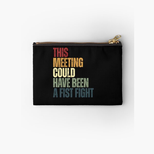 Item preview, This Meeting Could Have Been A Fist Fight Workplace Humor Office Professional designed and sold by SkeletonsDanger.