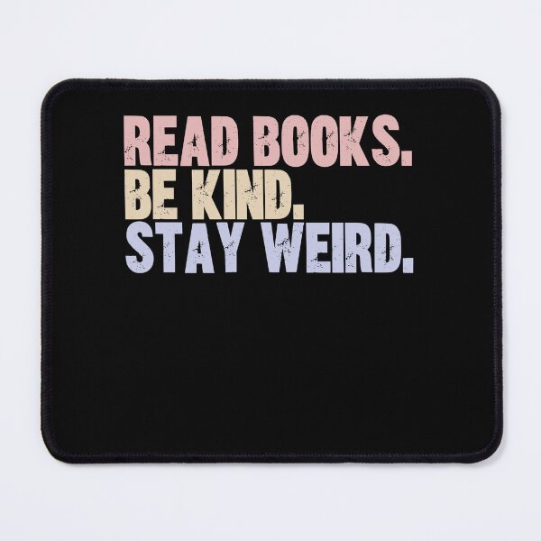 Item preview, Read Books Be Kind Stay Weird Book Lover Unique Individual designed and sold by SkeletonsDanger.