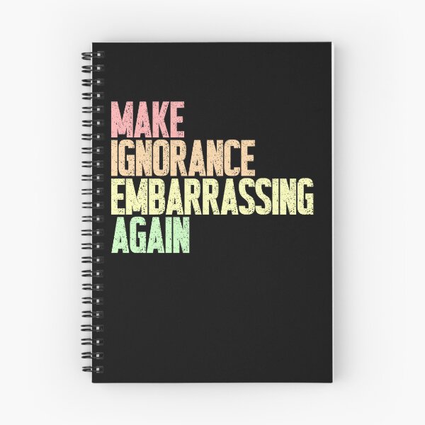 Item preview, Make Ignorance Embarrassing Again Social Commentary Intellectual Awareness designed and sold by SkeletonsDanger.