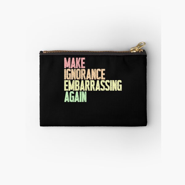 Item preview, Make Ignorance Embarrassing Again Social Commentary Intellectual Awareness designed and sold by SkeletonsDanger.