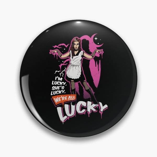 Item preview, Rocky Horror Show Magenta We're All Lucky Quote designed and sold by All-And-Every.