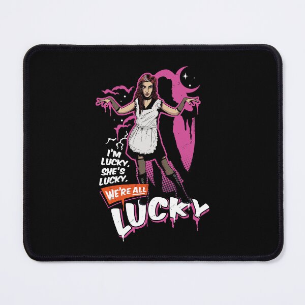 Item preview, Rocky Horror Show Magenta We're All Lucky Quote designed and sold by All-And-Every.