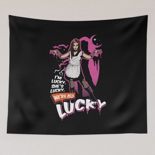 Item preview, Rocky Horror Show Magenta We're All Lucky Quote designed and sold by All-And-Every.