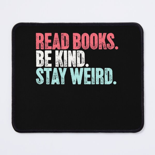Item preview, Read Books Be Kind Stay Weird Book Lover Motivational Individuality designed and sold by SkeletonsDanger.