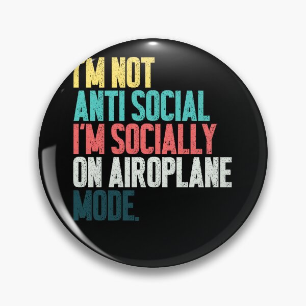 Item preview, I'm Not Anti Social I'm Socially On Airoplane Mode Introvert Personality Humor designed and sold by HumansStuck12.