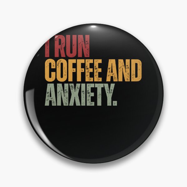 Item preview, I Run Coffee And Anxiety Funny Relatable Coffee Lover designed and sold by HumansStuck12.