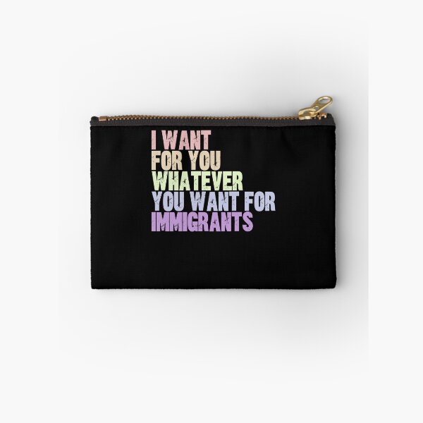 Item preview, I Want For You Whatever You Want For Immigrants Human Rights Social Justice Equality designed and sold by HumansStuck12.