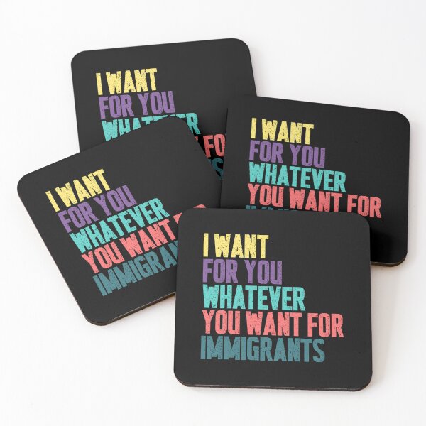 Item preview, I Want For You Whatever You Want For Immigrants Human Rights Advocate designed and sold by HumansStuck12.